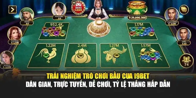 Trải nghiệm trò chơi Bầu Cua I9Bet – Dân gian, trực tuyến, dễ chơi, tỷ lệ thắng hấp dẫn