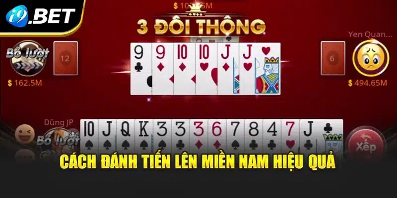 Cách đánh Tiến lên miền Nam hiệu quả