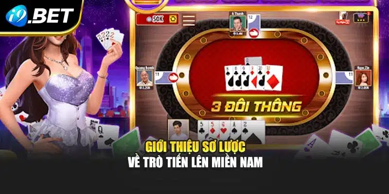 Giới thiệu sơ qua về trò chơi Tiến lên miền Nam
