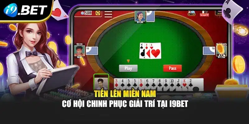 Tiến Lên Miền Nam – Cơ Hội Chinh Phục Giải Trí Tại I9bet 9 Tiến Lên Miền Nam – Cơ Hội Chinh Phục Giải Trí Tại I9bet