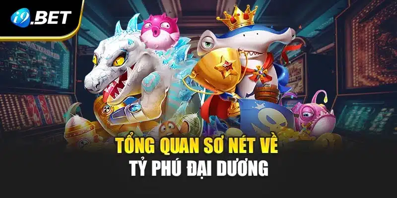 Tổng quan sơ nét về tỷ phú đại dương